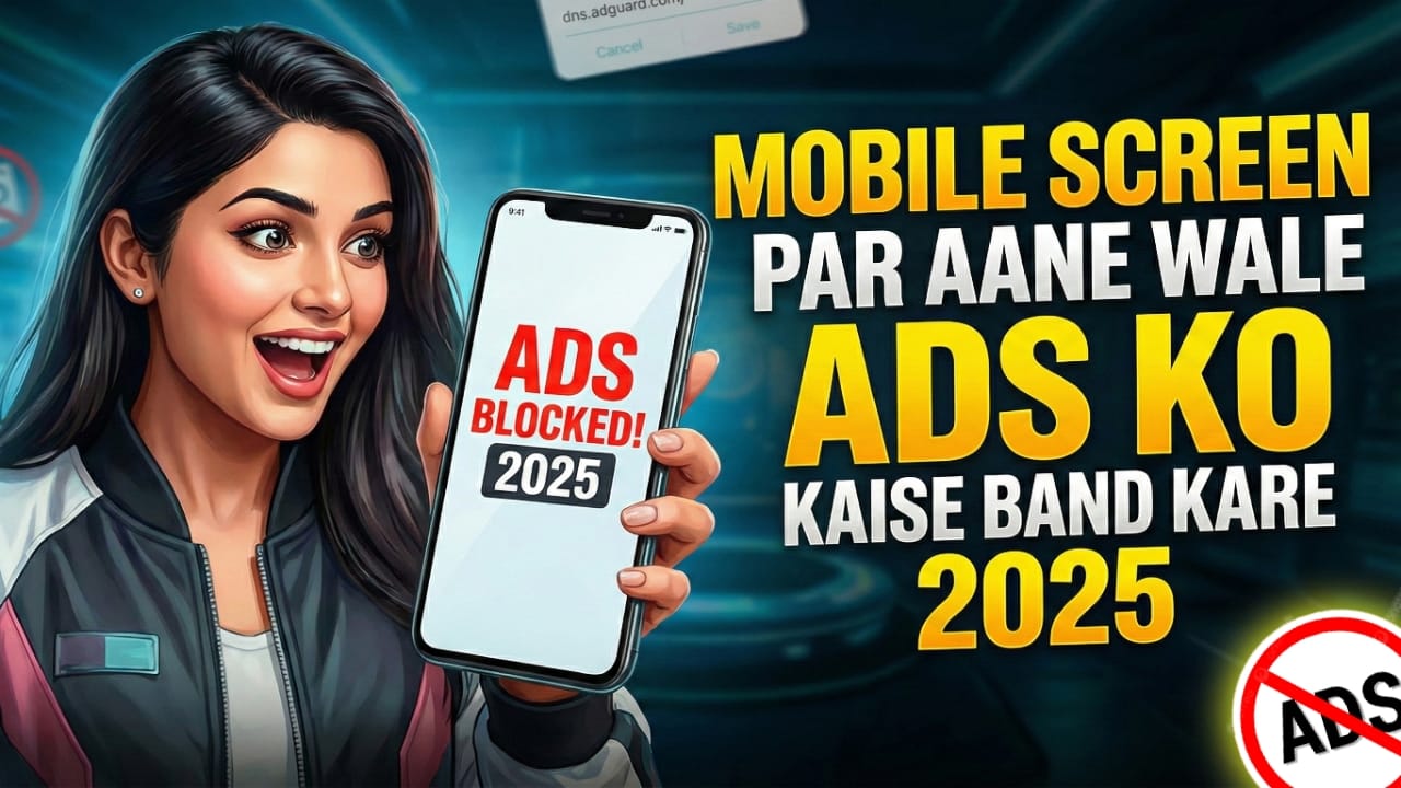 Mobile Screen Par Aane Wale Ads Ko Kaise Band Kare 2025